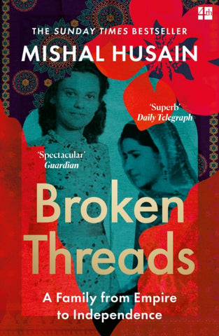 Broken Threads : My Family from Empire to Independence