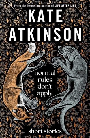 Image for Normal Rules Don't Apply by Kate Atkinson. Book cover has an illustration of a dog and a fox with a leaf background.