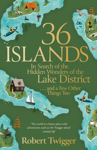 36 Islands : In Search of the Hidden Wonders of the Lake District and a Few Other Things Too by Robert Twigger. Book cover has an illustration of the authors journey through various lakes and islands.