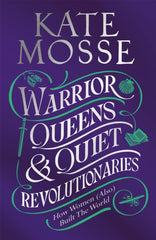 Warrior Queens & Quiet Revolutionaries : How Women (Also) Built the World by Kate Moss. Book cover has an illustration of binoculars, a shell, a sword, a book and an airplane on a purple background.