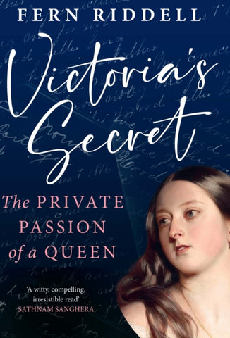 Victoria's Secret : The Private Passion of a Queen