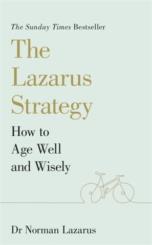 The Lazarus Strategy : How to Age Well and Wisely by Dr Norman Lazarus. Book cover has a line illustration of a bicycle on a white background.