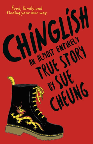 Chinglish by Sue Cheung. Book cover has an illustration of a Doc Martin boot with a yellow Chinese dragon on the side of it, on a red background.