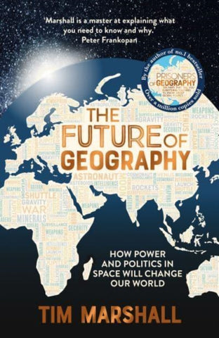 The Future of Geography : How Power and Politics in Space Will Change Our World by Tim Marshall. Book cover has an illustration of a globe with the different countries made up from words.