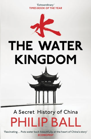 The Water Kingdom by Philip Ball. Book cover has an illustration of a pagoda on a lake.