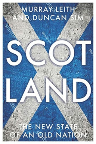 Scotland : The New State of an Old Nation by Murray Stewart Leith. Book cover has an illustration of a Scottish flag.