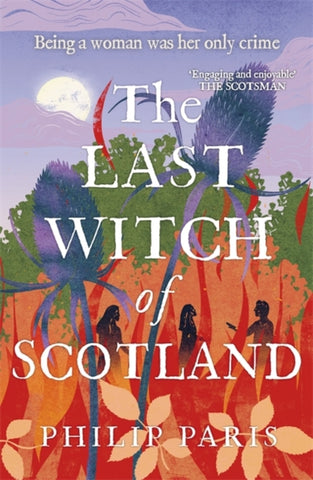 The Last Witch of Scotland : A bewitching story based on true events