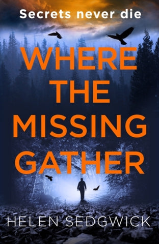 Where the Missing Gather by Helen Sedgwick. Book cover has an illustration of a person walking through a wood, surrounded by four crows.