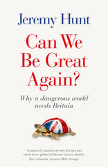 Can We be Great Again? : Why a Dangerous World Needs Britain