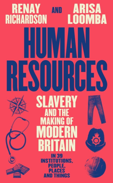 Human Resources : Slavery and the Making of Modern Britain