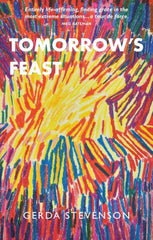 Tomorrow's Feast by Gerda Stevenson. Book cover has a brightly coloured impressionist illustration of a flower.