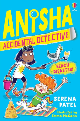 Anisha, Accidental Detective: Beach Disaster by Serena Patel. Book cover has an illustration of two young adults at the beach with a crab, sandcastle, and a seagull looking at a portion of chips.