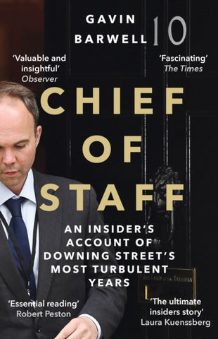 Chief of Staff : An Insider’s Account of Downing Street’s Most Turbulent Years by Gavin Barwell. Book cover has a colour photograph of a man leaving Number ten Downing Street.