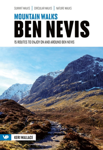 Mountain Walks Ben Nevis : 15 routes to enjoy on and around Ben Nevis