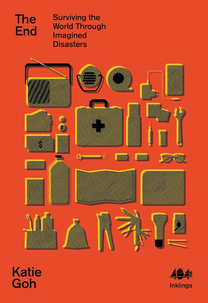 The End: Surviving the World Through Imagined Disasters: 5 (Inklings)