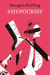 HYPOCRISPY by Imogen Stirling. Book cover has an illustration of a blindfoled woman carrying a guitar and suitcase on a red background.