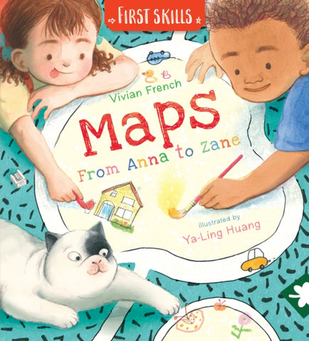 Maps: From Anna to Zane: First Skills by Vivian French. Book cover has an illustration of two children colouring in their own map with a cat sitting beside them.