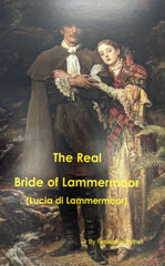 The Real Bride of Lammermoor by Rosemary Bythell. Book cover has The Bride of Lammrmoor oil painting by Sir John Everett Millais.