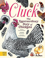 Cluck!: The Eggstraordinary Story of Chickens