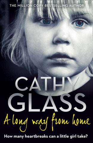 A Long Way from Home by Cathy Glass. Book cover has a black and white photograph of a young girl's face, whose eyes have been tinted blue.