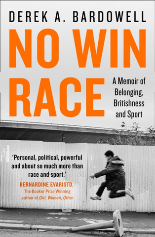 No Win Race : A Memoir of Belonging, Britishness and Sport by Derek A. Bardowell. Book cover has a photograph of a child jumping over a traffic bollard with a concrete flyover in the distance.