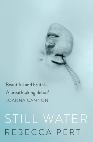 Still Water by Rebecca Pert. Book cover has photograph of a womans face almost submerged in water.