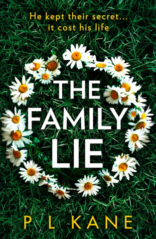 The Family Lie by P L Kane. Book cover has a photograph of a daisy chain lying on grass.