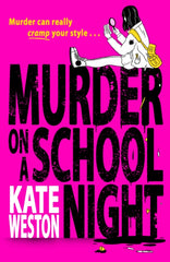 Murder on a School Night by Kate Weston. Book cover has an illustration of a young woman reading a note with a magnifying glass, on a bright pink background.