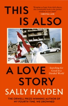 This is Also a Love Story : Searching for Good in a Divided World