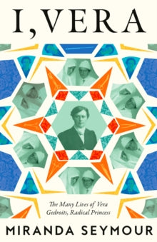 I, Vera: The Many Lives of Vera Gedroits, a Radical Princess