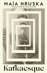 Kafkaesque : Ten Great Writers Translate the Twentieth Century