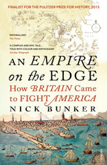 An Empire On The Edge : How Britain Came To Fight America by Nick Bunker. Book cover has an illustration of sailing ships, a port and a city, with a map in the background.
