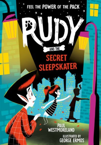 Rudy and the Secret Sleepskater by Paul Westmoreland. Book cover has an illustration of three characters at night. One of them is a ghost and another is on a skateboard.