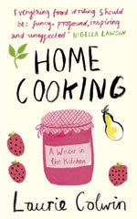 Home Cooking : A Writer in the Kitchen by Laurie Colwin. Book cover has an illustration that features a jar of strawberry jam, strawberries and a lemon. 