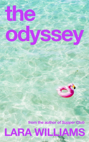 The Odyssey by Lara Williams. Book cover has a photograph of a inflatable pink flamingo in a pool.