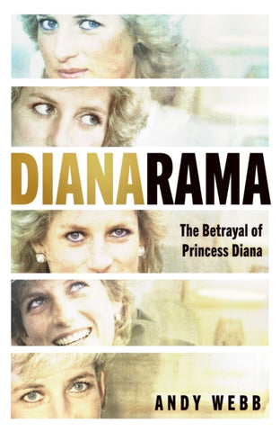 Dianarama : The Betrayal of Princess Diana