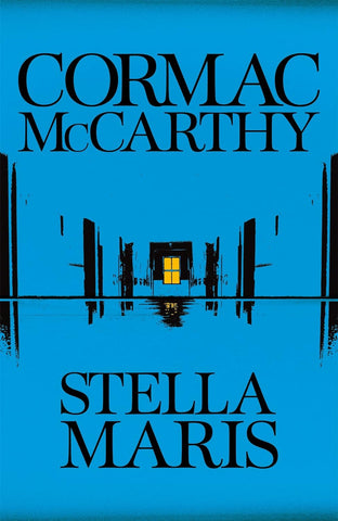 Stella Maris by Cormac McCarthy. Book cover has an image of a corridor, with doors on either side and a window at the end.