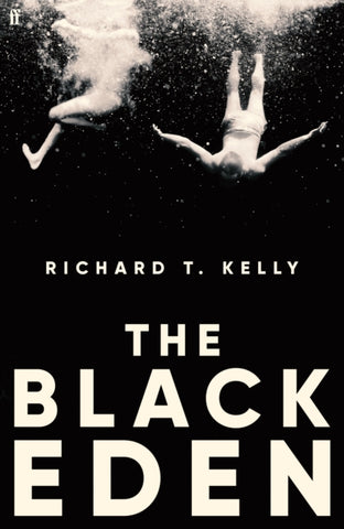 The Black Eden by Richard T. Kelly. Book cover has a black and white photograph of two people who have dived into water.