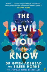 The Devil You Know : Encounters in Forensic Psychiatry by Gwen Adshead and Eileen Horne. Book cover has a colourful illustration of a rorschach test.