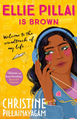 Ellie Pillai is Brown by Christine Pillainayagam. Book cover has an illustration of a young adult with blue headphones and a paper plane on a yellow background with numerous doodles. 