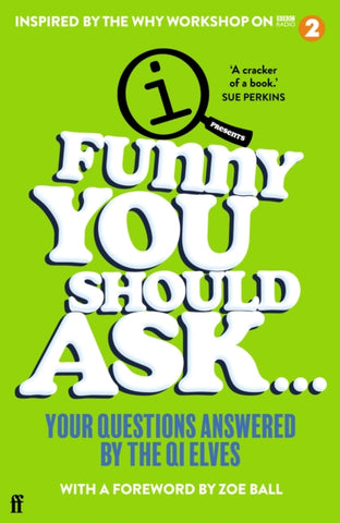 Funny You Should Ask . . . : Your Questions Answered by the QI Elves by QI Elves. Book cover has a magnifying glass on a green background.