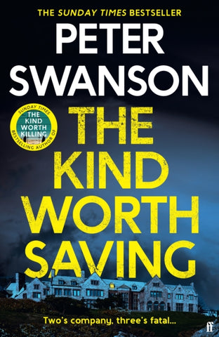 The Kind Worth Saving : 'Nobody writes psychopaths like Swanson.' Mark Edwards by Peter Swanson. Book cover has a photograph of a large mansion at the top of a cliff.