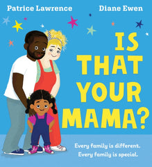 Is That Your Mama? by Patrice Lawrence. Book cover has an illustration of a family with stars.
