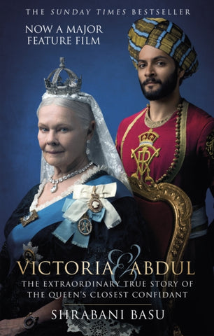 Victoria and Abdul (film tie-in) : The Extraordinary True Story of the Queen's Closest Confidant by Shrabani Basu. Book cover has a photograph of Queen Victoria and Abdul Karim from the film adaptation.