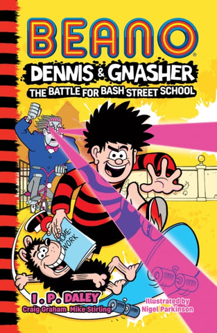 Beano Dennis & Gnasher: Battle for Bash Street School by Beano Studios. Book cover has an illustration of Dennis the Menace and Gnasher on a skateboard being chased by a robotic teacher firing Lasor beams from its eyes.