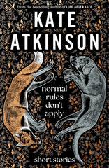 Image for Normal Rules Don't Apply by Kate Atkinson. Book cover has an illustration of a dog and a fox with a leaf background.