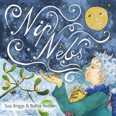 Nip Nebs: Jack Frost by Susi Briggs. Book cover has an illustration of an elf with handful's of golden stars and mistletoe.
