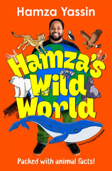 Hamza's Wild World : A fun and fascinating guide to the animal kingdom