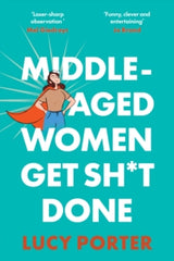Middle Aged Women Get S**t Done