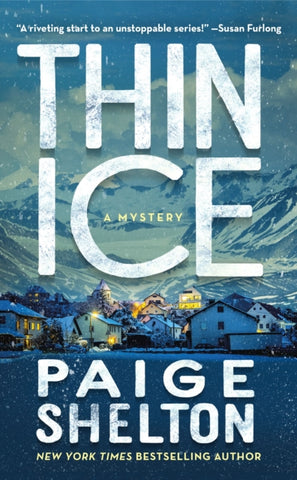 Thin Ice by Paige Shelton. Book cover has a photograph of an alpine village with mountains in the distance.